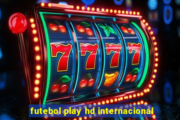 futebol play hd internacional